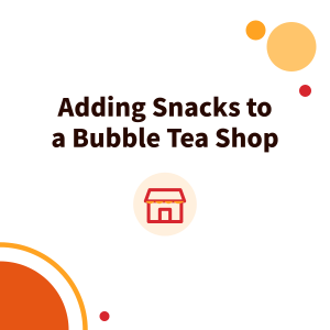 Adding Snacks to a Bubble Tea Shop: Sweet Potato Balls, Egg Waffles and Pancakes with Ready-Mix Powders