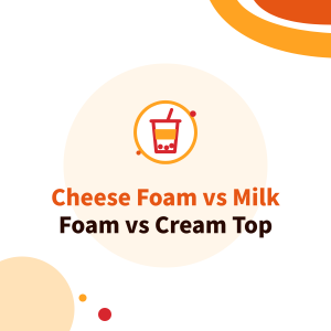 Cheese Foam vs Milk Foam vs Cream Top: Ingredients, Texture and How Shops Make Them
