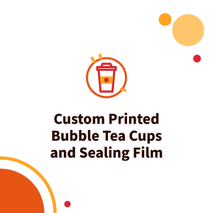 Custom Printed Bubble Tea Cups and Sealing Film: Specifications, Materials and Taiwan’s Single-Use Cup Rules