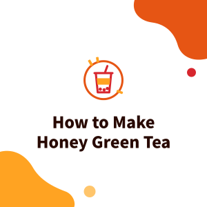 How to Make Honey Green Tea: Ratio Basics for Shops, When to Add Honey, Calories and Why Babies Under One Should Not Have Honey