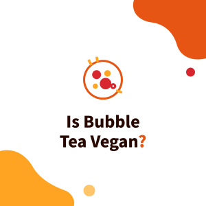 Is Bubble Tea Vegan? How to Check Boba, Creamer and Toppings, Plus Taiwan’s Vegetarian Labels