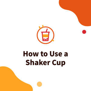 How to Use a Shaker Cup for Bubble Tea: Shaking Technique, Sizes and When to Use a Shaker Machine