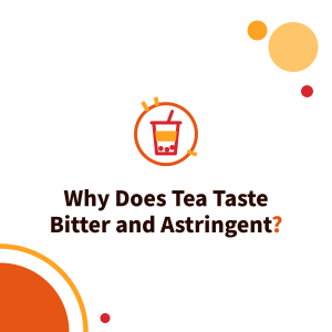 Why Does Tea Taste Bitter and Astringent? Causes, Fixing Bitter Lemon Tea and Cold Brew, and Consistent Tea for Shops
